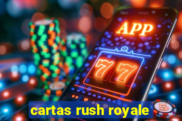 cartas rush royale